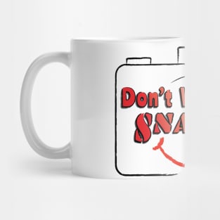 Photography - Don't Worry Be Snappy Mug